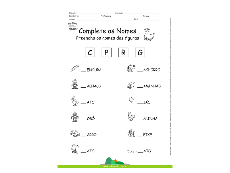 Complete os Nomes com as Letras - C, P, R e G